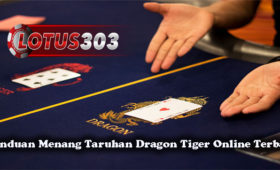 Panduan Menang Taruhan Dragon Tiger Online Terbaik